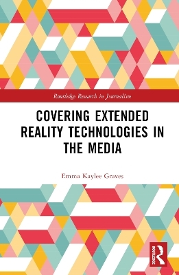 Book cover for Covering Extended Reality Technologies in the Media