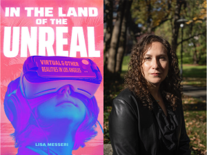 Left: A book cover with a pink background, text reading "In the Land of the Unreal Virtual and Other Realities in Los Angeles," and a person wearing a virtual reality head-mounted display in the foreground; Right: A woman with brown hair and a black jacket.